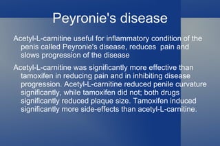 FIBROMYALGIA acetyl L-carnitine may be of benefit in patients with FMS, providing improvement in pain as well as the general and mental health of these patients. 