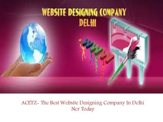 ACETZ- The Best Website Designing Company In Delhi
Ncr Today
 