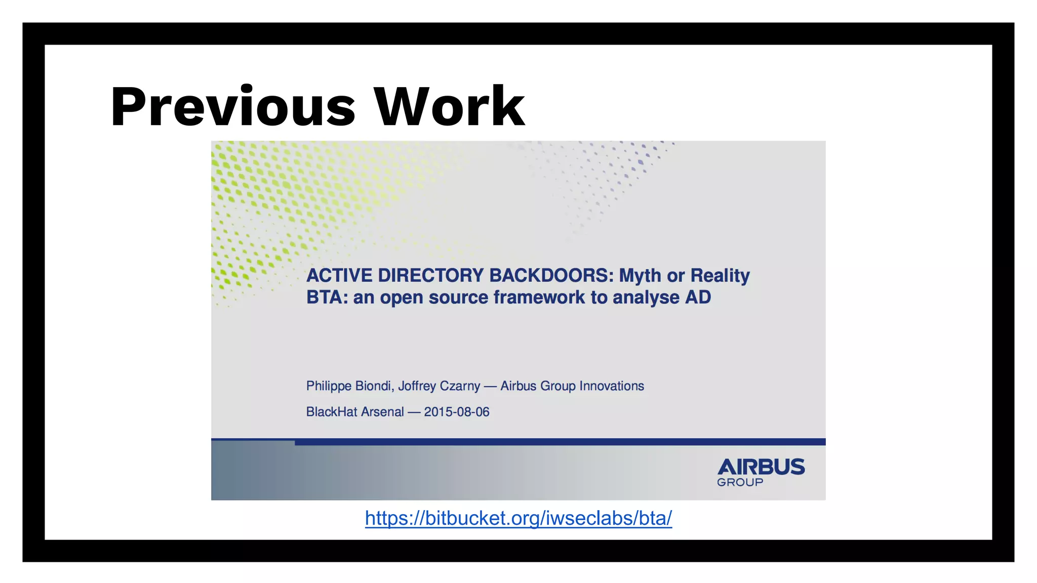 Previous Work
https://bitbucket.org/iwseclabs/bta/
 