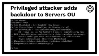 Privileged attacker adds
backdoor to Servers OU
 