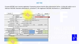 ACF-NC
Il nuovo ACF/NC non è ancora registrato. Si possono ancora inserire altre informazioni (ad es.: la lista dei codici a cui si
riferisce l'ACF/NC rilasciato utilizzando le „eccezioni”). Per registrare l'ACF/NC clicchiamo su „CONFERMA NC".
 