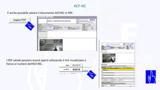 ACF-NC
È anche possibile salvare il documento ACF/NC in PDF.
I PDF salvati possono essere aperti utilizzando il link visualizzato a
fianco al numero dell’ACF/NC.
 