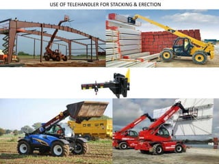 USE OF TELEHANDLER FOR STACKING & ERECTION
 