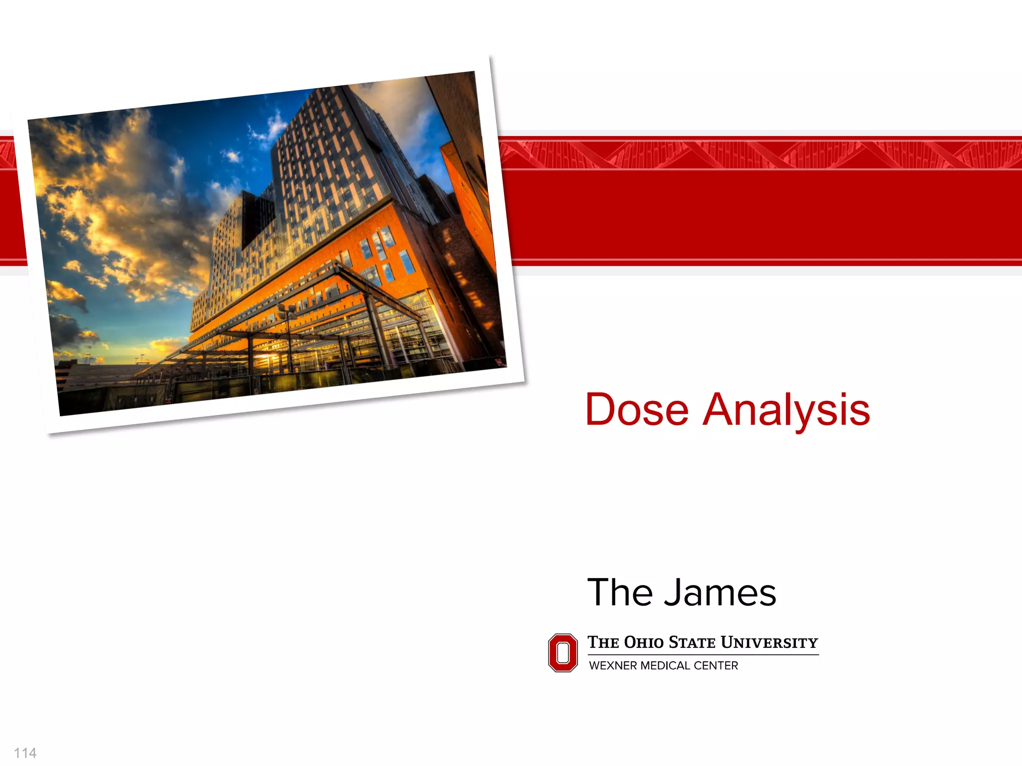 Dose Analysis
114
 