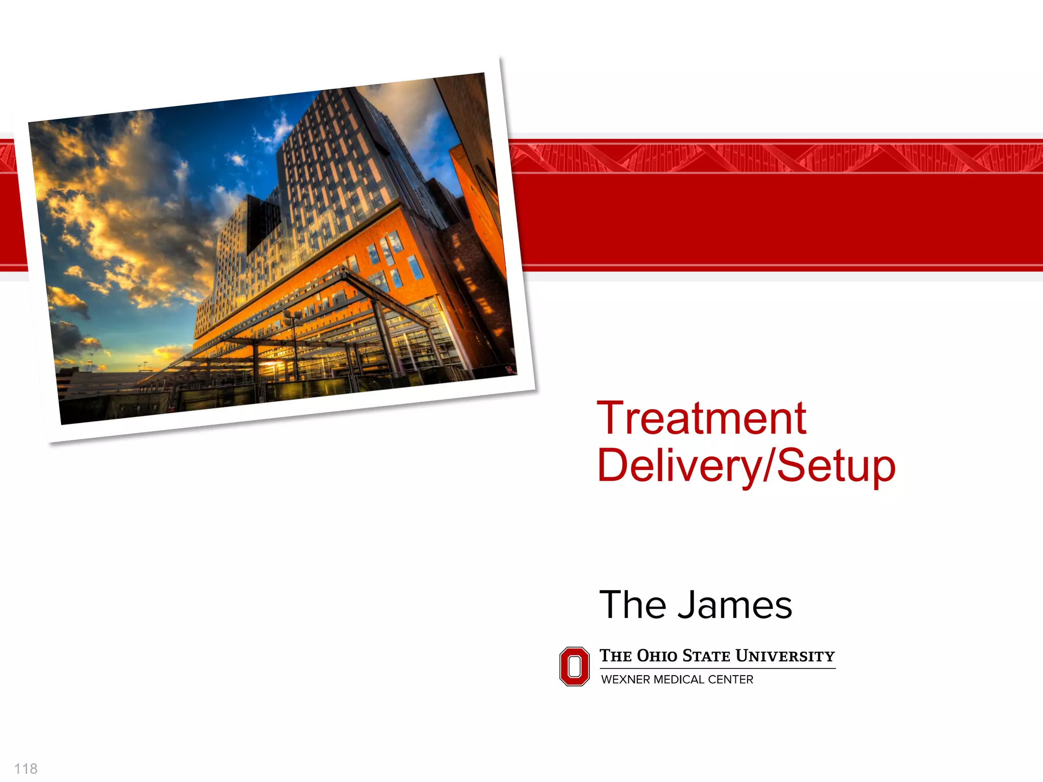 Treatment
Delivery/Setup
118
 