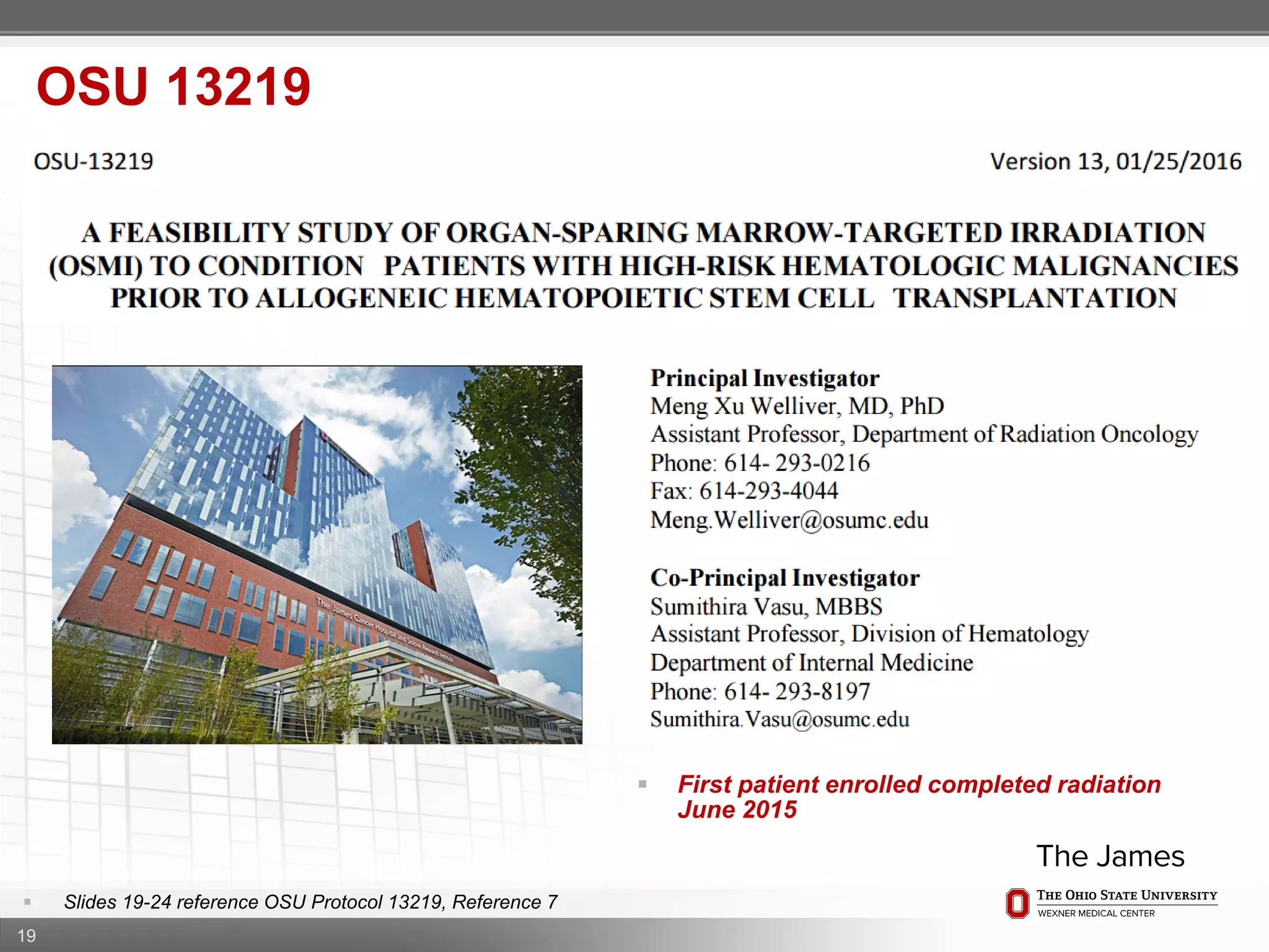 19
OSU 13219
 Slides 19-24 reference OSU Protocol 13219, Reference 7
 First patient enrolled completed radiation
June 2015
 