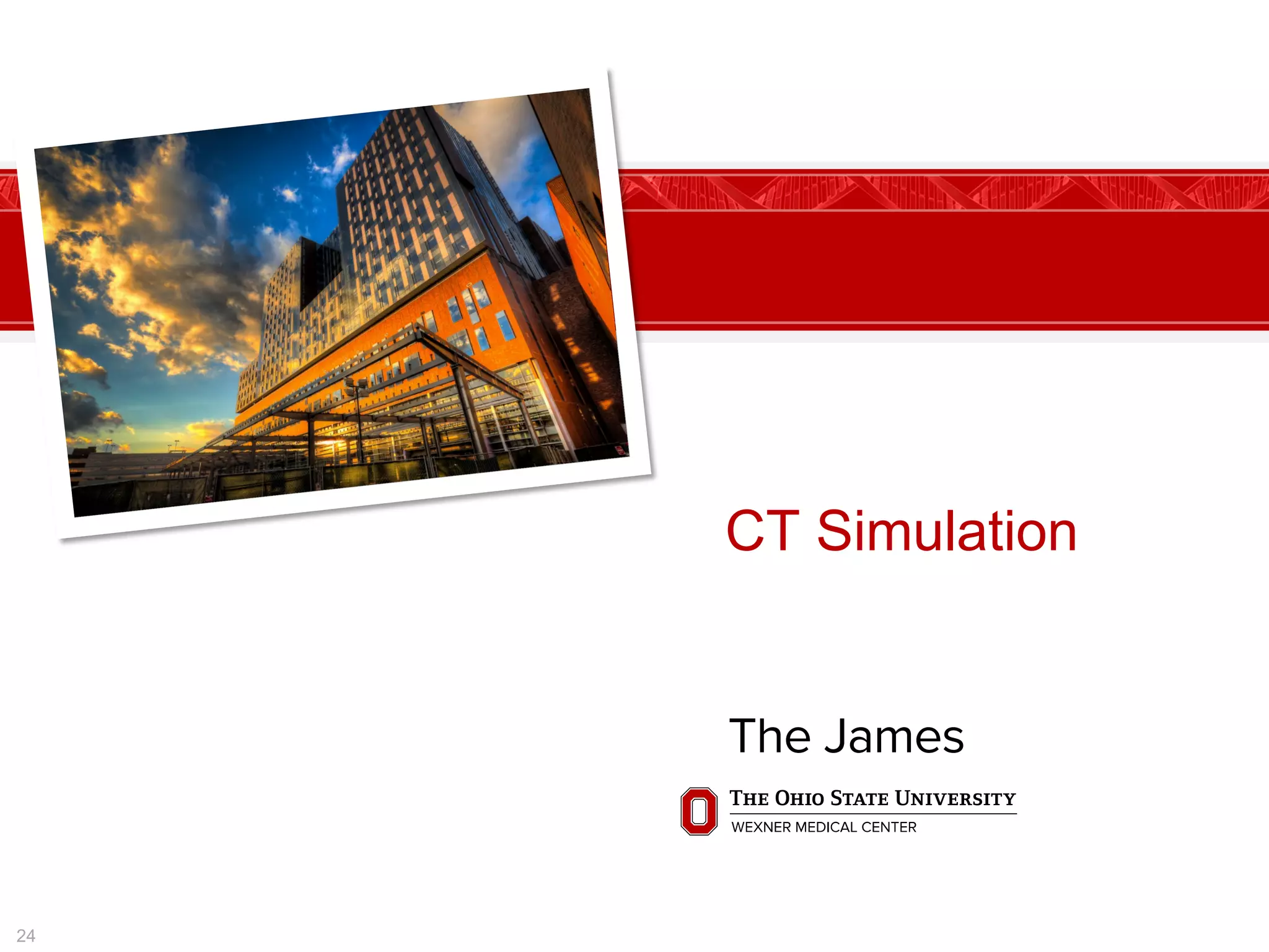 CT Simulation
24
 