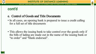 14
7
•
•
e. Control of Goods and Title Documents
In all cases, an opening bank is prepared to issue a credit calling
for a...
