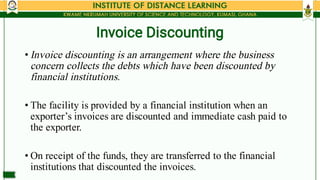 Invoice Discounting
•
•
•
Invoice discounting is an arrangement where the business
concern collects the debts which have b...