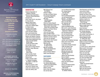 2013 Arnold P. Gold Foundation – Annual Campaign Donors (continued)
BENEFACTOR
American Association of
	 Colleges of Nursing
American Heart Association /
	 American Stroke Association
Elizabeth Arky
Karen Tucker and Dr. Jerry Avorn
Dr. Diana Barrett
Melanie Gaines Arwin
	 and Bruce Baughman
Linda and Dr. Nathan Blank
Dr. Rafael Campo
Theodore Cross Family
	 Charitable Foundation
Lynne and Hezzy Dattner
Dawn and Armando Diaz
Drs. Ruth and Gerald Fischbach
Barbara and Stephen Friedman
Judith and Dr. Harvey Goodman
Gralla Family Philanthropic Fund
	 Karen and Todd Galinko
	 Shirley Gralla
	 Susan and Dennis Gralla
Kris and Marc Granetz
Debra and Dr. George Heinrich
Richard H. Holzer Memorial
Foundation
	 Eva Holzer
	 Vivian Holzer
Brycie and Alan Kristel
Judi and Douglas Krupp
Richard Kurtz
Phyllis  Gerald Le Boff -
I. J. Feldman Foundation
	 Drs. Meryl I. Le Boff and
Mark Williams
Phyllis and Gerald Le Boff
Jane and Dr. Richard Levin
Leslie and Dr. Marsha Levine
Joyce and Jeffrey Luker
MAX Ultimate Food
	 Dan Mathieu
Herbert R. Mayer
Eve Klein and Robert Owens
Erica Gervais Pappendick
	 and Ted Pappendick
PNC Bank
	 Linda M. Bowden
	 Joseph Whall
Patty and Charles Ribakoff
Hilda  Hershel Rich Family Fund
	 Renie and Dr. Paul Carniol
	 Sharon Rich and Nancy Reed
Stepheny and Robert Riemer
Dr. Beth Sackler
Jenna and Paul Segal
Diane and Mark Seiden
Marilyn Einstein and Steven P. Sim
Stephanie and Brian Spector
Jenny and Jon Steingart
Margie and Dr. Reed Tuckson
United Health Group
Matching Gifts
	 Dr. Lewis Sandy
	 Dr. Reed Tuckson
Wal-Dot Foundation
	 Nancy and Scott Barcelo
	 Delores Neustadt
Anita and Norton Waltuch
Rabbi Lewis Warshauer
SUSTAINER
Nancy W. Adams
Anonymous
Rx Compassion, Inc.
Drs. Deborah MacFarlane
	 Antoine and Clarel Antoine
David and Erin Appel
Robert H. Arnow
Bank of New York Mellon
Ann and Ken Baum
Lynn and Michel Baumeister
Drs. Carolyn Becker
	 and Jane Petro
Dr. Sigall Bell
Pearl and Michael Bergstein
Joy and Howard Berlin
Mandell L. and Madeleine H.
	 Berman Foundation
Myrna and Yale Block
Drs. David Bor and
	 Henrietta Barnes
Sandra and Malcolm Borg
Mimi and Dr. Lewis Braverman
Brigham and Women’s Hospital
	 Department of Medicine
Erik and Andrea Brooks
Ann and Donald Brown
Nancy and Howard Brown
Ellen Kravet Burke and
	 Raymond Burke
Jennifer and Dr. Matthew Carmody
Renie and Dr. Paul Carniol
Dr. Catherine Carver
Laura and Dr. Richard Chessler
Judith and Robert Cook
Jen and Jeff Cordover
Randi and Joel Cutler
Michael and Susan Dell
Foundation Giving Fund
	 Mei Ying Tsai
Sabrina and Todd Donahue
Bernice Drapkin
Mitzi and Warren Eisenberg
	 Family Foundation
Karen and Todd Eisenbud
Carl Epstein
Eleanor and Edward Epstein
Everett Foundation, Inc.
	 Edith Everett
Gayle Saunders and
	 Dr. Sheldon Feldman
Ethel Rubinstein and Elias Feuer
Judy and Ary Freilich
Donna and David Frieze
Kenneth and Tamar Frieze
Drs. Elizabeth and Slava Gaufberg
Lilo Goldenberg Thurnauer
Goldman, Sachs  Co.
Matching Gift Program
	 Patrick Savage
Abi and Mark Goodman
Morse  Sadie Gould Fund
	 Arlene Gould and
Bruce Simmons
Mildred and Seymour Graye
Drs. Pamela Hartzband
	 and Jerome Groopman
Mr. and Mrs. Frank Gumina, Jr.
Myrna and Ernest Haas
Harvard Medical School
	 Dr. Jeffrey Flier, Dean
Mary and William Heitmann
Debbie and Stuart Himmelfarb
The Holland Companies
John Holland
Liz Corsini and Dr. Joshua Hyman
Miriam and Dr. Fred Jacobs
Anita and Robert Jacobson
Pamela and Joe Kanfer
Nancy and Jack Katz
Linda and Ilan Kaufthal
Maryann and Nick Kavallieratos
Drs. Anna and Robert Kelly
Poonam and A.J. Khubani
Yael and Ira Kleinman
Knip Fund
	 Debbie and Donald Aronson
Dr. Nancy Koff
Alissa and Steven Korn
Marie and Saul Kravecas
Utta and Larry Kravet
CONTINUED – CLICK HERE
Mission Statement
A Message From The
President, CEO and Chair
Leadership
Innovation
Excellence
Inspiration
Statement of Activities
Campaign Donors
2012  •  2013
  
2012 -2013 Gifts In Honor Of
2012 -2013 Gifts In Memory Of
2012 -2013 Gifts In Gratitude
For Named Funds
  
Gold Humanism 
Honor Society
2012  •  2013
  
Academic Medicine
Gold Partners Council
Hospital Members
2012  •  2013
MEMBERS SCHOOLS
2012  •  2013
  
Board of Trustees
  
Medical  Professional
Advisory Council
xxx
 