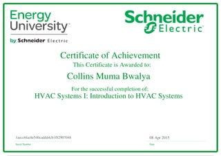 Certificate of Achievement
This Certificate is Awarded to:
For the successful completion of:
Serial Number Date
08 Apr 20151aecc6fae8e540caddd4cb1f82907048
Collins Muma Bwalya
HVAC Systems I: Introduction to HVAC Systems
Powered by TCPDF (www.tcpdf.org)
 