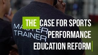 The Case For Sports
performance
education reform
 