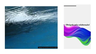 • Obrigada pela colaboração!
Esta Foto de Autor Desconhecido está licenciado em CC BY
 