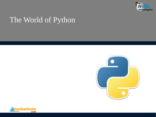 The World of Python
 