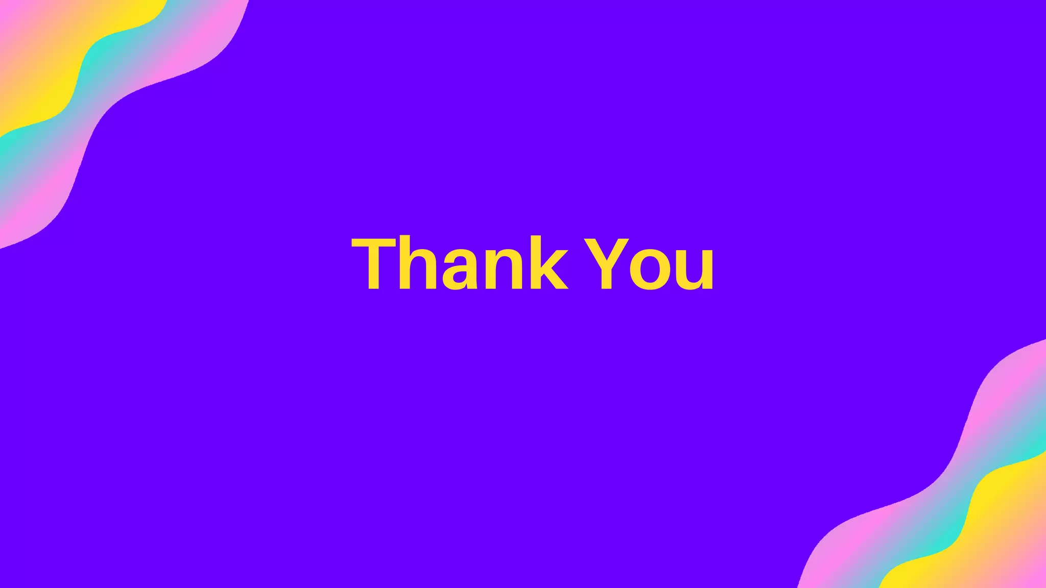 Thank You
 