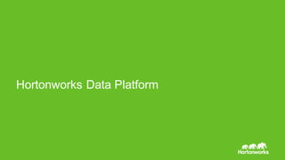 Hortonworks Data Platform
 