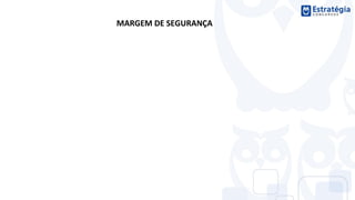 MARGEM DE SEGURANÇA
 