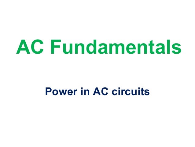 Ac Fundamentals 3 Power In Ac Circuits