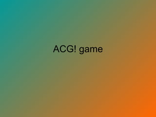 Acg! Game | PPT