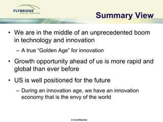 Summary View<br />We are in the middle of an unprecedented boom in technology and innovation <br />A true “Golden Age” for...