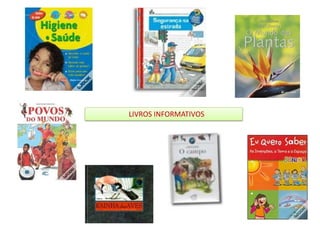 LIVROS INFORMATIVOS
 