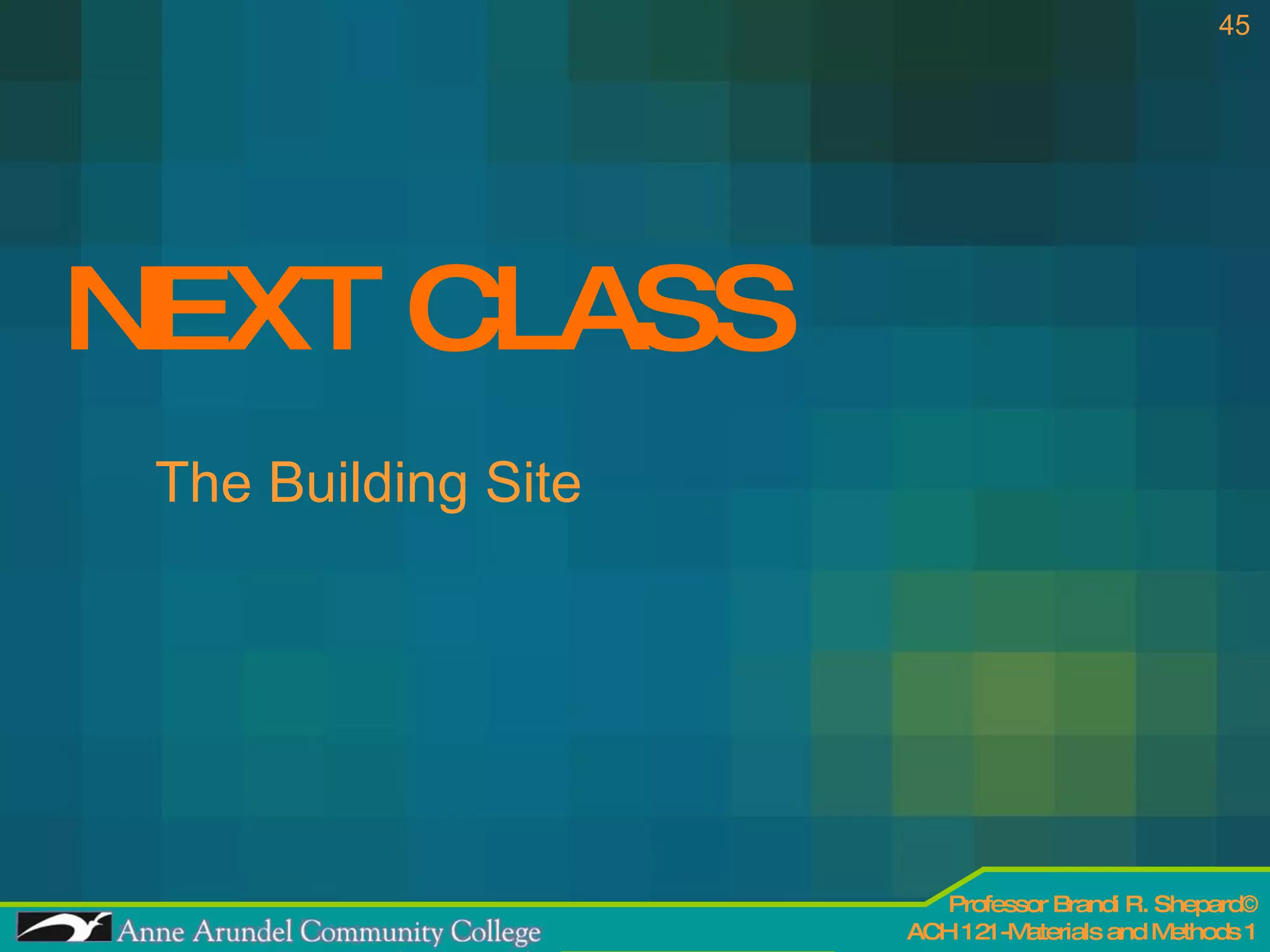 NEXT CLASS The Building Site 