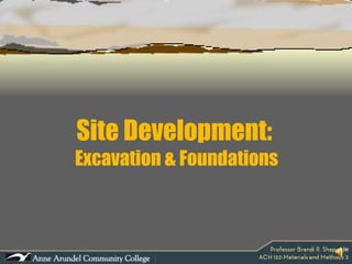 Site Development:  Excavation & Foundations 