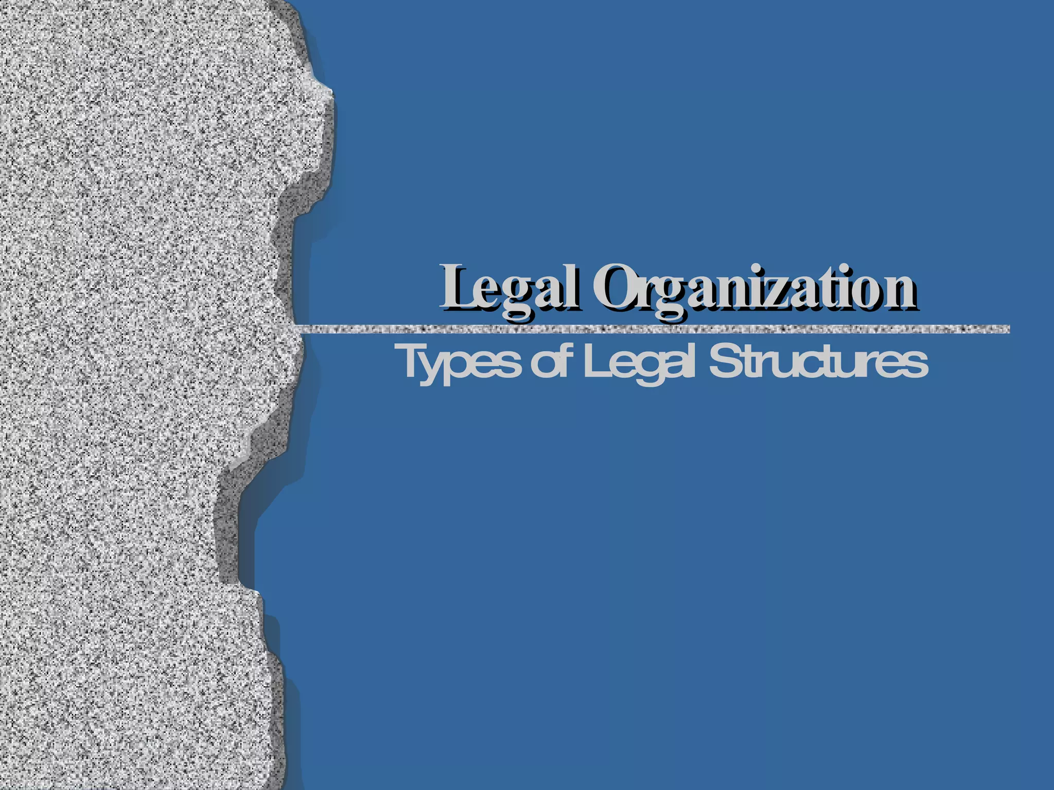 Legal Organization Types of Legal Structures 