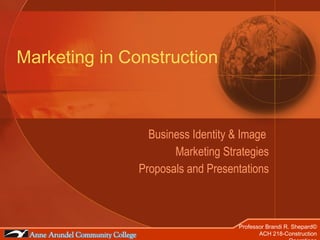 Marketing in Construction Business Identity & Image  Marketing Strategies Proposals and Presentations 