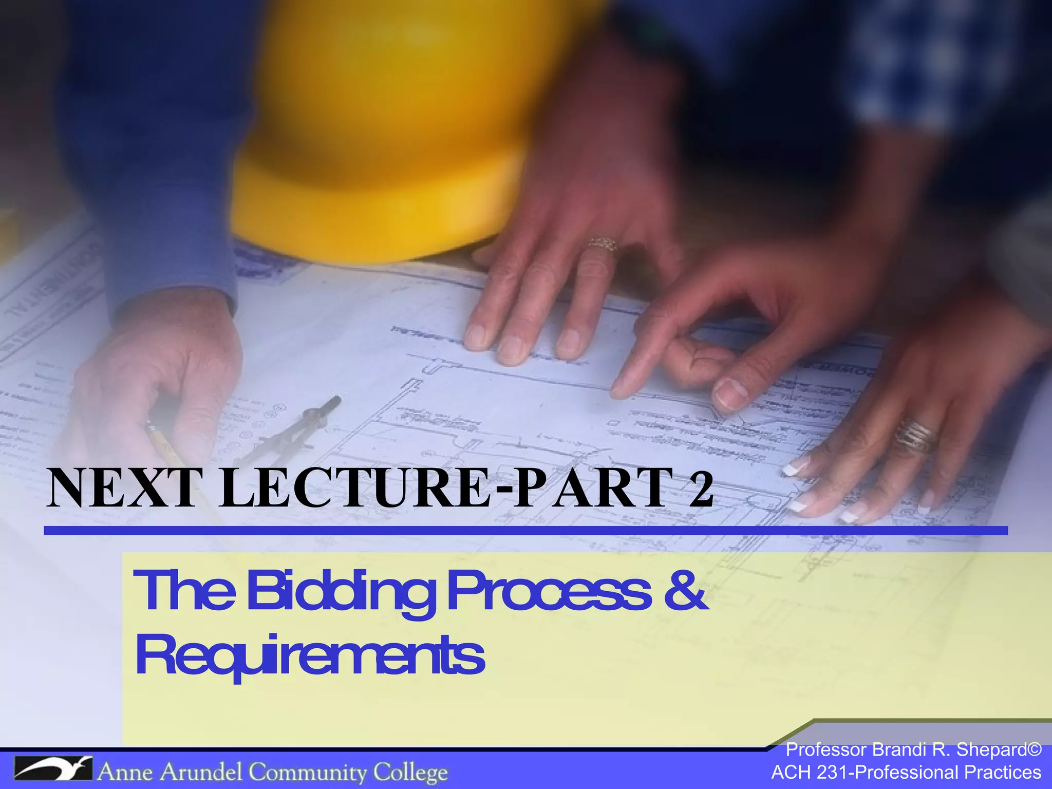 NEXT LECTURE-PART 2 The Bidding Process & Requirements 