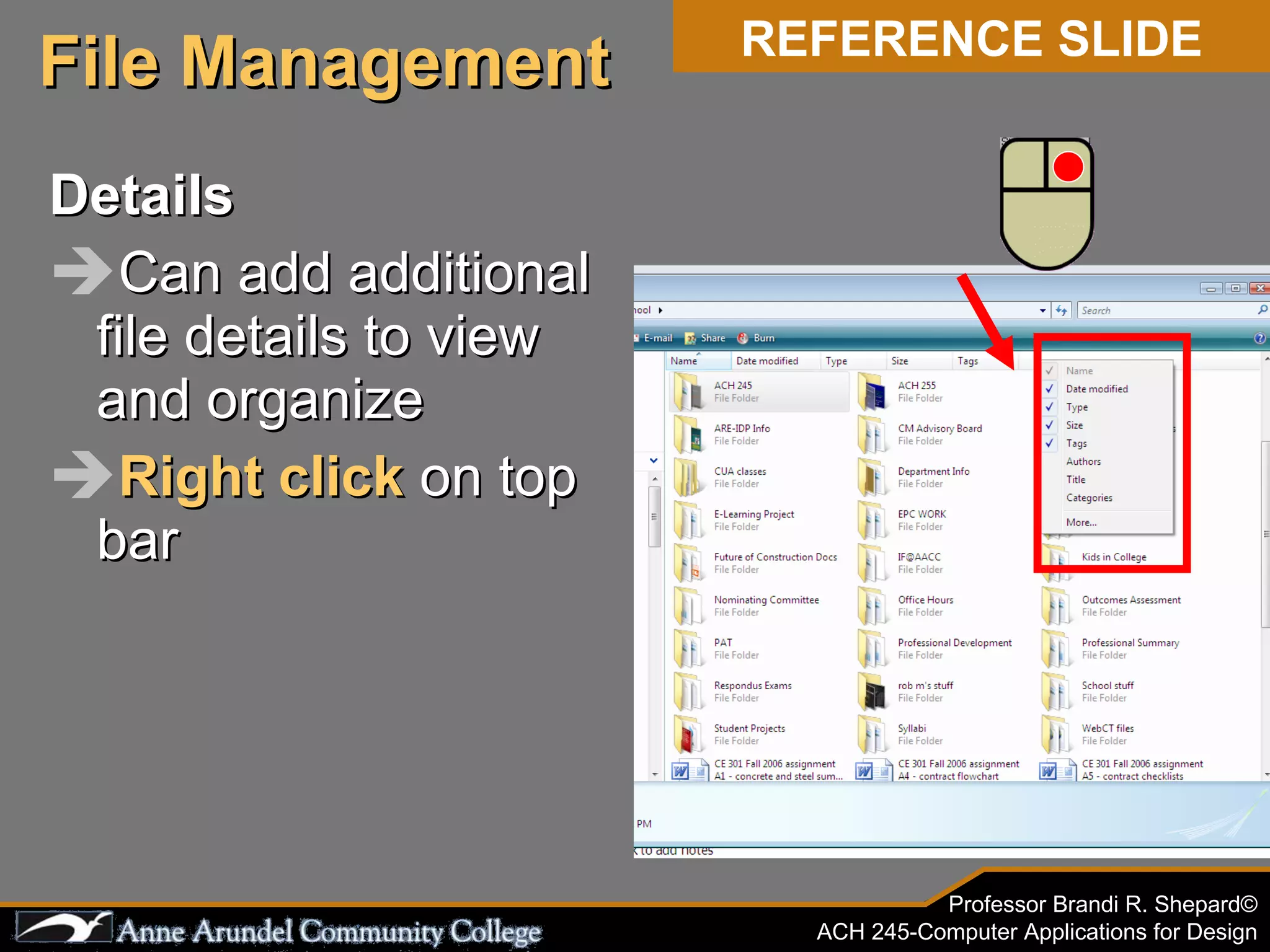 Details Can add additional file details to view and organize Right   click  on top bar File Management REFERENCE SLIDE 