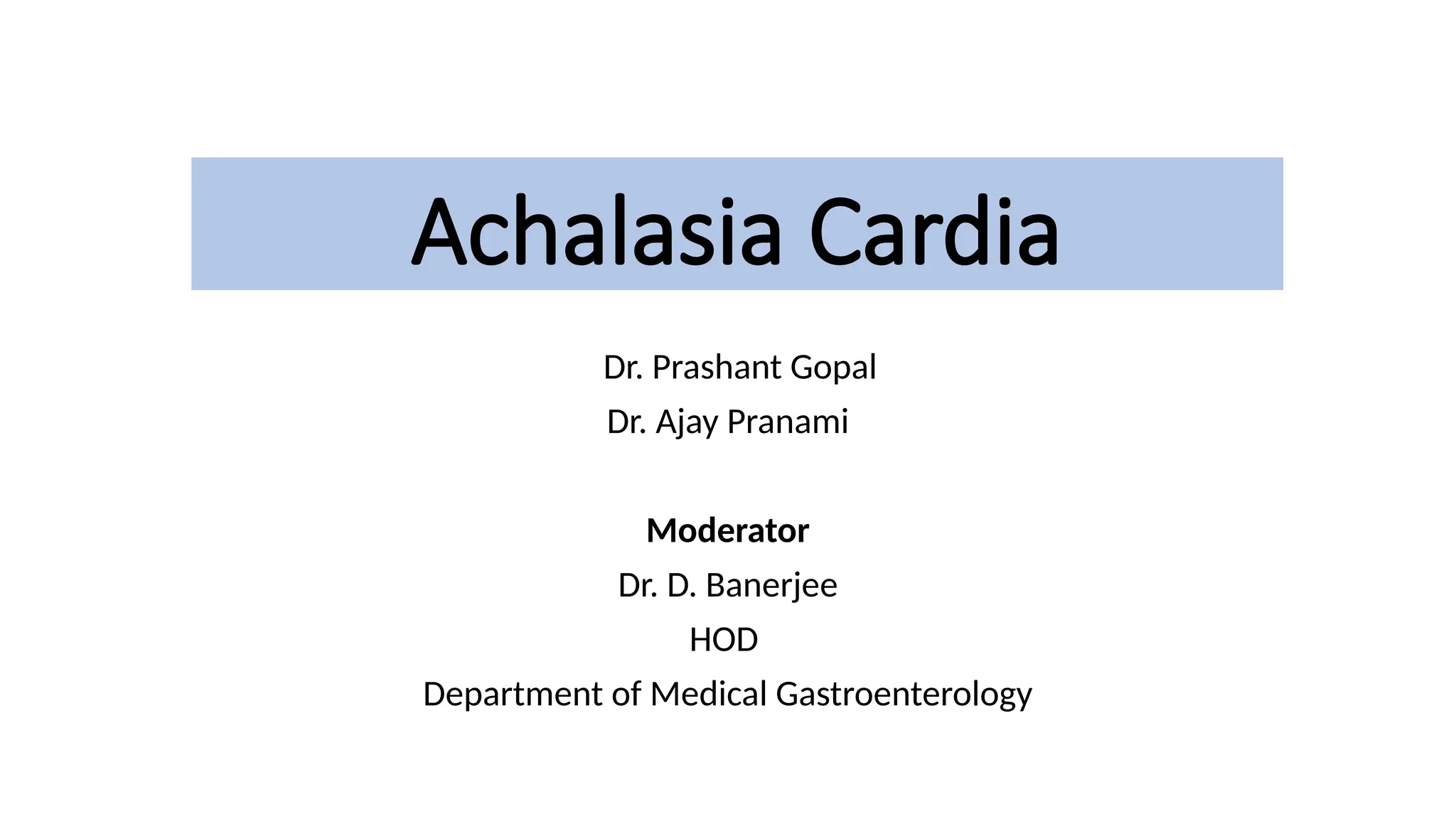 Achalasia cardia- diagnosis and management | PPTX