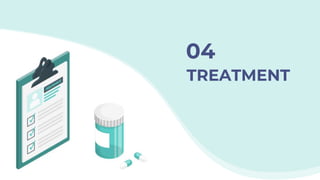 TREATMENT
04
 