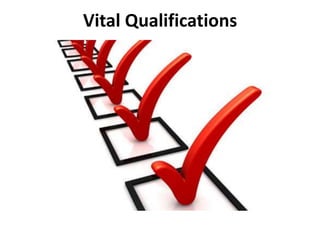 Vital Qualifications
 