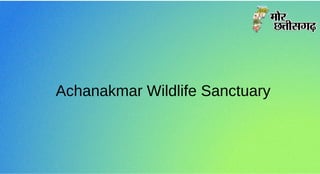 Achanakmar Wildlife Sanctuary
 