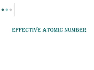 EffECtivE atomiC numBEr
 