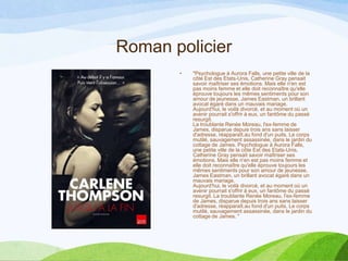 Roman policier
• "Psychologue à Aurora Falls, une petite ville de la
côte Est des Etats-Unis, Catherine Gray pensait
savoir maîtriser ses émotions. Mais elle n'en est
pas moins femme et elle doit reconnaître qu'elle
éprouve toujours les mêmes sentiments pour son
amour de jeunesse, James Eastman, un brillant
avocat égaré dans un mauvais mariage.
Aujourd'hui, le voilà divorcé, et au moment où un
avenir pourrait s'offrir à eux, un fantôme du passé
resurgit.
La troublante Renée Moreau, l'ex-femme de
James, disparue depuis trois ans sans laisser
d'adresse, réapparaît.au fond d'un puits. Le corps
mutilé, sauvagement assassinée, dans le jardin du
cottage de James. Psychologue à Aurora Falls,
une petite ville de la côte Est des Etats-Unis,
Catherine Gray pensait savoir maîtriser ses
émotions. Mais elle n'en est pas moins femme et
elle doit reconnaître qu'elle éprouve toujours les
mêmes sentiments pour son amour de jeunesse,
James Eastman, un brillant avocat égaré dans un
mauvais mariage.
Aujourd'hui, le voilà divorcé, et au moment où un
avenir pourrait s'offrir à eux, un fantôme du passé
resurgit. La troublante Renée Moreau, l'ex-femme
de James, disparue depuis trois ans sans laisser
d'adresse, réapparaît.au fond d'un puits. Le corps
mutilé, sauvagement assassinée, dans le jardin du
cottage de James. "
 