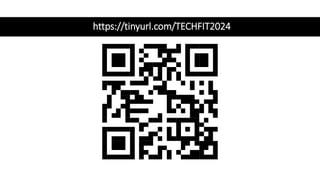 https://tinyurl.com/TECHFIT2024
 