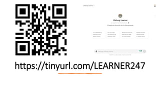 https://tinyurl.com/LEARNER247
 