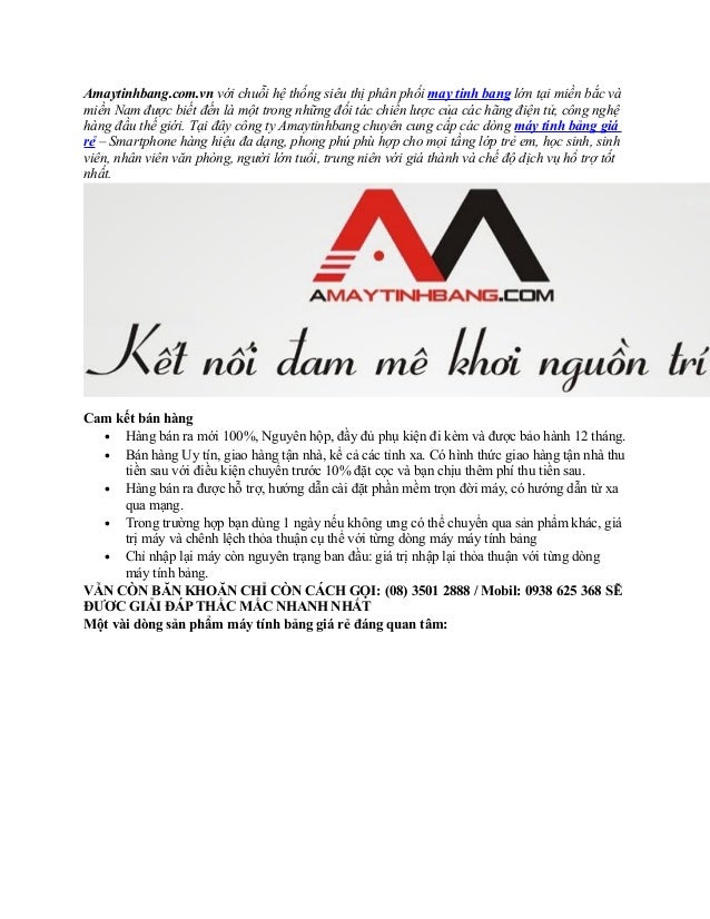 Amaytinhbang.com.vn với chuỗi hệ thống siêu thị phân phối may tinh bang lớn tại miền bắc và 
miền Nam được biết đến là một...