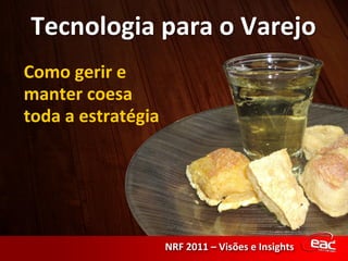 Como gerir e manter coesa toda a estratégia 