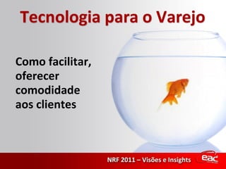 Como facilitar, oferecer comodidade aos clientes 