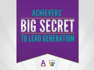 Achievers' Big Secret to Lead Generation on SlideShare