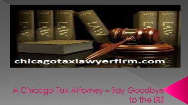 A Chicago Tax Attorney Say Goodbye to the IRS