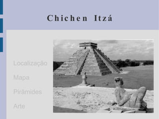Chichen Itzá Localização Mapa Pirâmides Arte 