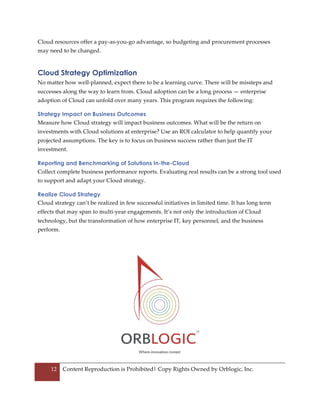12   Content  Reproduction  is  Prohibited|  Copy  Rights  Owned  by  Orblogic,  Inc.  
  
Cloud  resources  offer  a  pay...