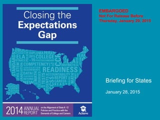 Briefing for States
January 28, 2015
EMBARGOED
Not For Release Before
Thursday, January 29, 2015
 