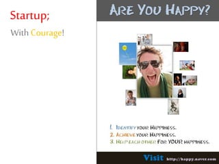 Startup;
With Courage!

 