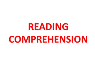 READING
COMPREHENSION
 