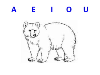 A E I O U
 